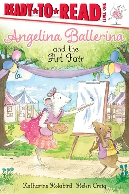 Angelina Ballerina i targi sztuki: Gotowe do czytania, poziom 1 - Angelina Ballerina and the Art Fair: Ready-To-Read Level 1