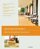 Jak otworzyć i prowadzić pensjonat ze śniadaniem, wydanie dziewiąte - How to Open and Operate a Bed & Breakfast, Ninth Edition