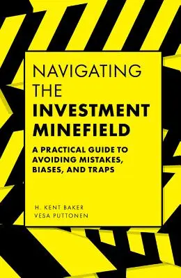 Nawigacja po inwestycyjnym polu minowym: Praktyczny przewodnik po unikaniu błędów, uprzedzeń i pułapek - Navigating the Investment Minefield: A Practical Guide to Avoiding Mistakes, Biases, and Traps