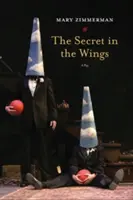 The Secret in the Wings: A Play