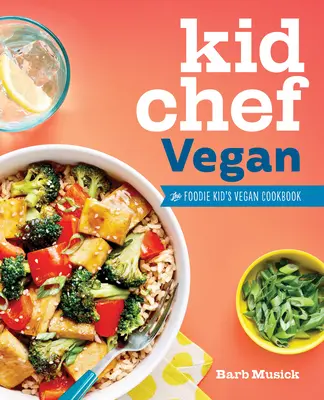 Kid Chef Vegan: Wegańska książka kucharska Foodie Kid - Kid Chef Vegan: The Foodie Kid's Vegan Cookbook