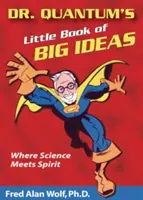 Mała księga wielkich idei doktora Quantuma: Gdzie nauka spotyka się z duchem - Dr. Quantum's Little Book of Big Ideas: Where Science Meets Spirit