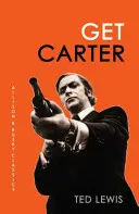 Get Carter - Wstrząsająca powieść, która zainspirowała kultowy film (Lewis Ted (Autor)) - Get Carter - The arresting novel which inspired the iconic movie (Lewis Ted (Author))