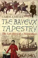 The Bayeux Tapestry: Historia życia arcydzieła - The Bayeux Tapestry: The Life Story of a Masterpiece