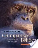 Polityka szympansów: Władza i seks wśród małp człekokształtnych - Chimpanzee Politics: Power and Sex Among Apes