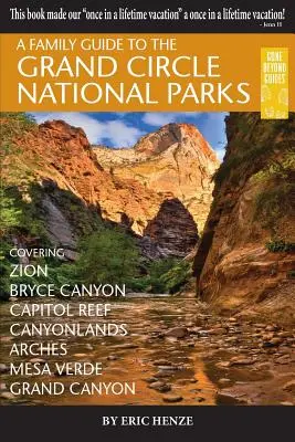 Rodzinny przewodnik po parkach narodowych Wielkiego Kręgu: Zion, Bryce Canyon, Capitol Reef, Canyonlands, Arches, Mesa Verde, Grand Canyon. - A Family Guide to the Grand Circle National Parks: Covering Zion, Bryce Canyon, Capitol Reef, Canyonlands, Arches, Mesa Verde, Grand Canyon