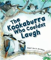 Kookaburra, która nie mogła się śmiać - Kookaburra Who Couldn't Laugh