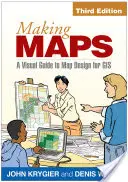 Tworzenie map, wydanie trzecie: Wizualny przewodnik po projektowaniu map dla GIS - Making Maps, Third Edition: A Visual Guide to Map Design for GIS