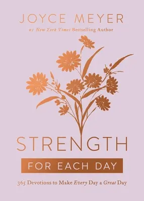 Siła na każdy dzień: 365 nabożeństw, które sprawią, że każdy dzień będzie wspaniały - Strength for Each Day: 365 Devotions to Make Every Day a Great Day