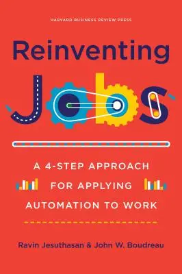 Reinventing Jobs: 4-etapowe podejście do automatyzacji pracy - Reinventing Jobs: A 4-Step Approach for Applying Automation to Work