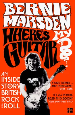 Gdzie jest moja gitara? Wewnętrzna historia brytyjskiego rock and rolla - Where's My Guitar?: An Inside Story of British Rock and Roll