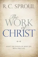 Dzieło Chrystusa: Co wydarzenia z życia Jezusa oznaczają dla ciebie? - The Work of Christ: What the Events of Jesus' Life Mean for You