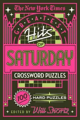 The New York Times Greatest Hits of Saturday Crossword Puzzles: 100 trudnych zagadek - The New York Times Greatest Hits of Saturday Crossword Puzzles: 100 Hard Puzzles