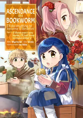 Ascendance of a Bookworm (Manga) Część 1 Tom 5 - Ascendance of a Bookworm (Manga) Part 1 Volume 5