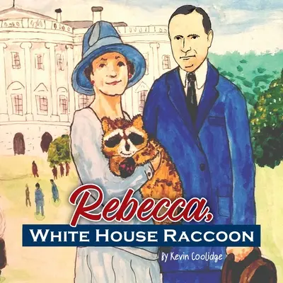 Rebecca, szop pracz z Białego Domu - Rebecca, White House Raccoon