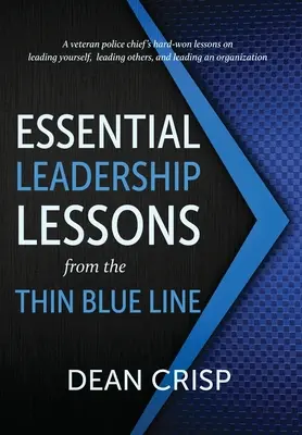 Niezbędne lekcje przywództwa od Cienkiej Niebieskiej Linii - Essential Leadership Lessons from the Thin Blue Line