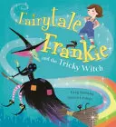 Bajkowa Frankie i podstępna czarownica - Fairytale Frankie and the Tricky Witch
