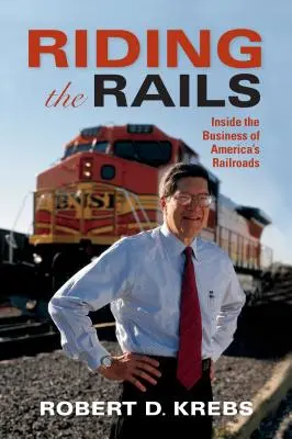 Riding the Rails: Wewnątrz biznesu amerykańskich kolei - Riding the Rails: Inside the Business of America's Railroads