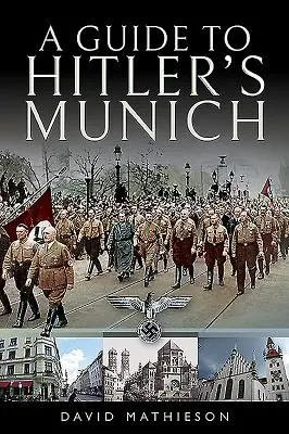 Przewodnik po Monachium Hitlera - A Guide to Hitler's Munich