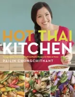 Hot Thai Kitchen: Demistyfikacja kuchni tajskiej z autentycznymi przepisami do przygotowania w domu - Hot Thai Kitchen: Demystifying Thai Cuisine with Authentic Recipes to Make at Home