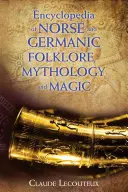 Encyklopedia nordyckiego i germańskiego folkloru, mitologii i magii - Encyclopedia of Norse and Germanic Folklore, Mythology, and Magic