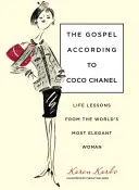 Ewangelia według Coco Chanel: Lekcje życia od najbardziej eleganckiej kobiety świata - Gospel According to Coco Chanel: Life Lessons from the World's Most Elegant Woman