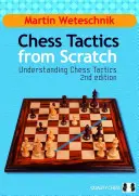 Taktyka szachowa od podstaw: Zrozumienie taktyki szachowej - Chess Tactics from Scratch: Understanding Chess Tactics