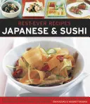 Najlepsze przepisy: Japanese & Sushi: The Authentic Taste of Japan: 100 ponadczasowych klasycznych i regionalnych przepisów przedstawionych na ponad 300 wspaniałych fotografiach - Best-Ever Recipes: Japanese & Sushi: The Authentic Taste of Japan: 100 Timeless Classic and Regional Recipes Shown in Over 300 Stunning Photographs