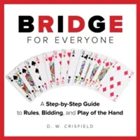 Knack Bridge dla każdego: Przewodnik krok po kroku po zasadach, licytacji i rozgrywaniu rozdań - Knack Bridge for Everyone: A Step-By-Step Guide to Rules, Bidding, and Play of the Hand