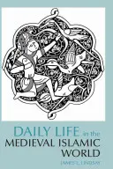 Życie codzienne w średniowiecznym świecie islamu - Daily Life in the Medieval Islamic World