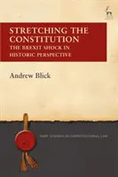 Rozciąganie konstytucji: Szok wywołany Brexitem w perspektywie historycznej - Stretching the Constitution: The Brexit Shock in Historic Perspective