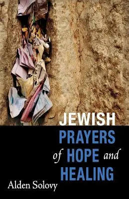 Żydowskie modlitwy nadziei i uzdrowienia - Jewish Prayers of Hope and Healing