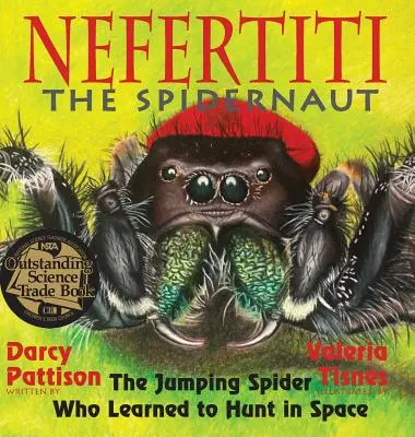 Nefertiti, pajęczyca: Skaczący pająk, który nauczył się polować w kosmosie - Nefertiti, the Spidernaut: The Jumping Spider Who Learned to Hunt in Space