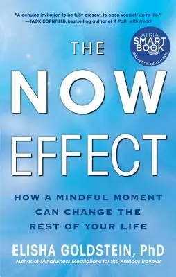 The Now Effect: Jak uważna chwila może zmienić resztę twojego życia - The Now Effect: How a Mindful Moment Can Change the Rest of Your Life