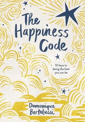 Kod szczęścia: 10 kluczy do bycia najlepszym, jakim możesz być - The Happiness Code: 10 Keys to Being the Best You Can Be