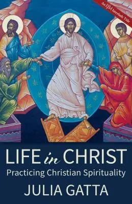 Życie w Chrystusie: Praktykowanie chrześcijańskiej duchowości - Life in Christ: Practicing Christian Spirituality