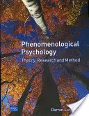 Psychologia fenomenologiczna: Teoria, badania i metoda - Phenomenological Psychology: Theory, Research and Method