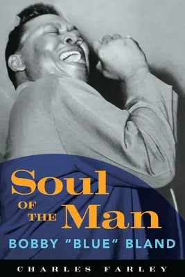 Dusza mężczyzny: Bobby Blue Bland - Soul of the Man: Bobby Blue Bland