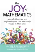 Radość matematyki: Cuda, nowości i zaniedbane klejnoty, które rzadko są nauczane na lekcjach matematyki - The Joy of Mathematics: Marvels, Novelties, and Neglected Gems That Are Rarely Taught in Math Class