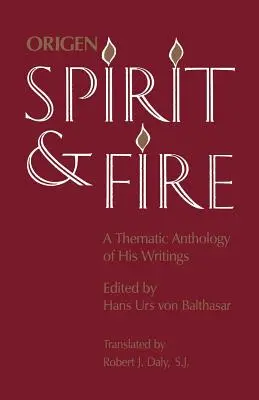 Duch i ogień: Antologia tematyczna jego pism - Spirit and Fire: A Thematic Anthology of His Writings