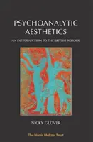 Estetyka psychoanalityczna: Wprowadzenie do szkoły brytyjskiej - Psychoanalytic Aesthetics: An Introduction to the British School