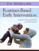 Wczesna interwencja oparta na rutynie: Wspieranie małych dzieci i ich rodzin - Routines-Based Early Intervention: Supporting Young Children and Their Families