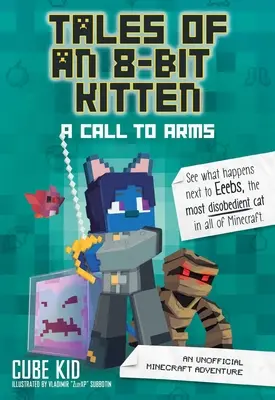 Opowieści 8-bitowego kociaka: Wezwanie do broni, 2: Nieoficjalna przygoda w grze Minecraft - Tales of an 8-Bit Kitten: A Call to Arms, 2: An Unofficial Minecraft Adventure