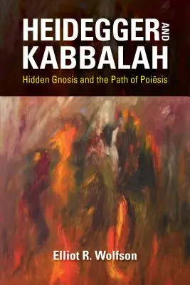 Heidegger i kabała: Ukryta gnoza i ścieżka poezji - Heidegger and Kabbalah: Hidden Gnosis and the Path of Poiēsis