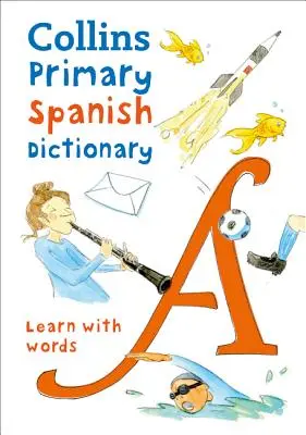 Collins Primary Spanish Dictionary: Get Started, dla dzieci w wieku 7-11 lat - Collins Primary Spanish Dictionary: Get Started, for Ages 7-11