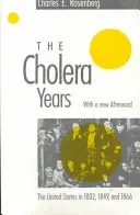 Lata cholery: Stany Zjednoczone w latach 1832, 1849 i 1866 - The Cholera Years: The United States in 1832, 1849, and 1866