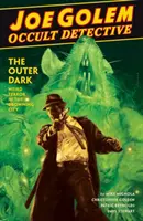 Joe Golem: Okultystyczny detektyw tom 2 - Zewnętrzny mrok - Joe Golem: Occult Detective Volume 2--The Outer Dark