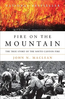 Fire on the Mountain: Prawdziwa historia pożaru w Południowym Kanionie - Fire on the Mountain: The True Story of the South Canyon Fire