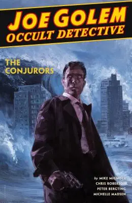 Joe Golem: Okultystyczny detektyw, tom 4 - Zaklinacze - Joe Golem: Occult Detective Volume 4--The Conjurors