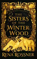 Sisters of the Winter Wood - czarująca baśniowa fantazja roku - Sisters of the Winter Wood - The spellbinding fairy tale fantasy of the year